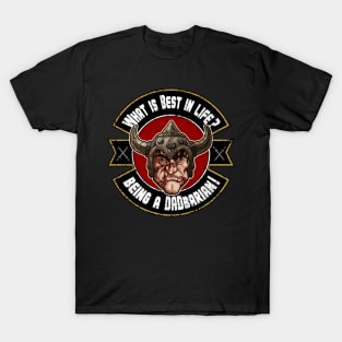 What is best in life? Being a DADbarian! T-Shirt